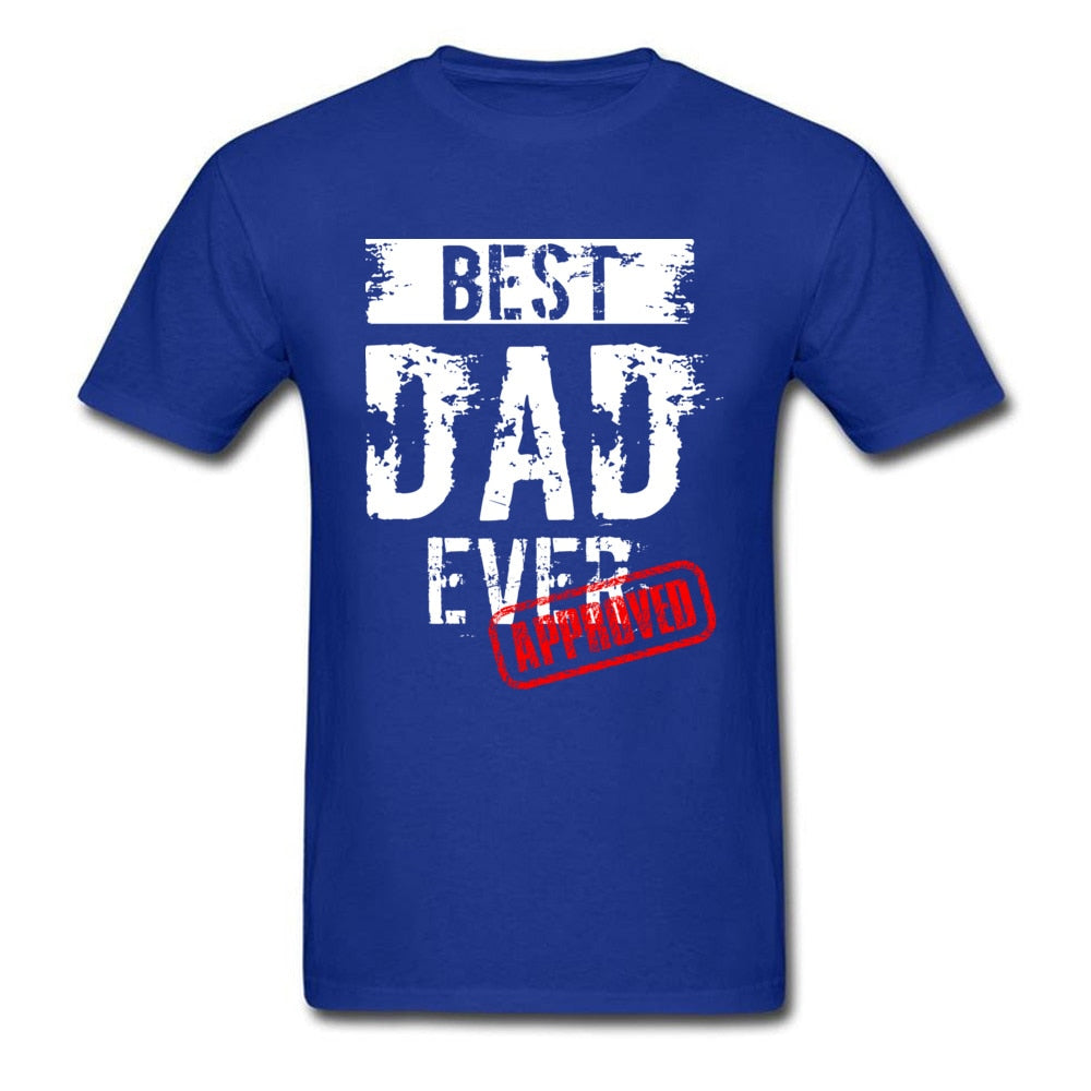 Best Dad Ever. Approved T Shirt Father Day Tshirt Mens T-shirts 100% Cotton Tops Funny Letter Tees Europe Clothing Black