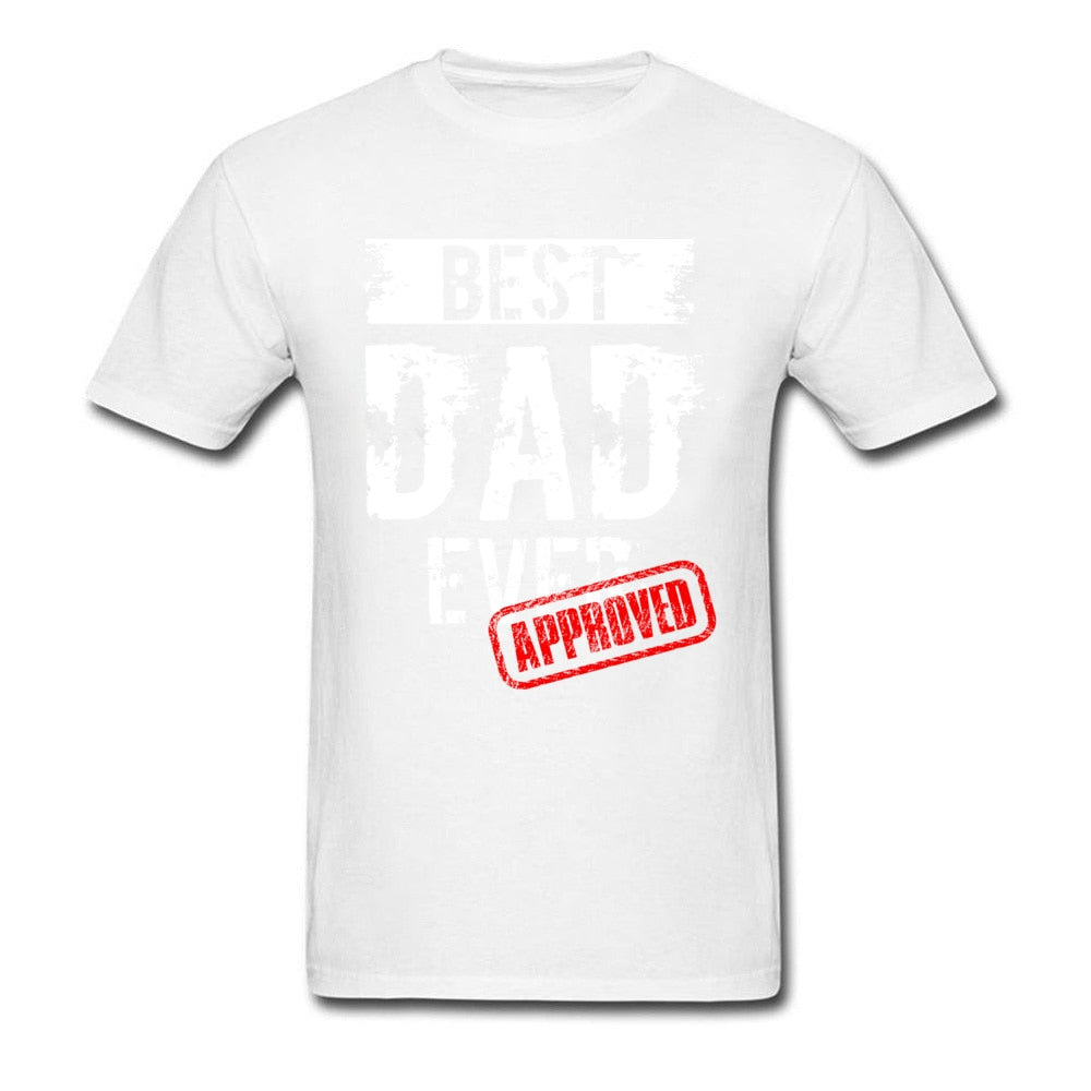 Best Dad Ever. Approved T Shirt Father Day Tshirt Mens T-shirts 100% Cotton Tops Funny Letter Tees Europe Clothing Black