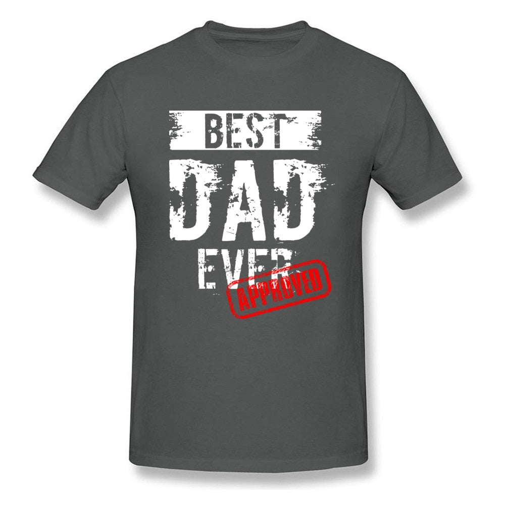 Best Dad Ever. Approved T Shirt Father Day Tshirt Mens T-shirts 100% Cotton Tops Funny Letter Tees Europe Clothing Black