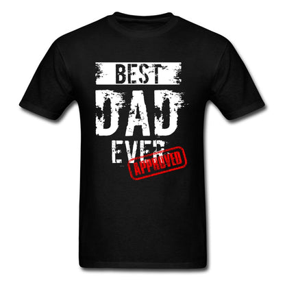 Best Dad Ever. Approved T Shirt Father Day Tshirt Mens T-shirts 100% Cotton Tops Funny Letter Tees Europe Clothing Black