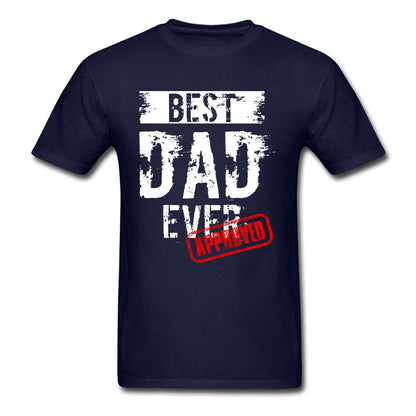 Best Dad Ever. Approved T Shirt Father Day Tshirt Mens T-shirts 100% Cotton Tops Funny Letter Tees Europe Clothing Black